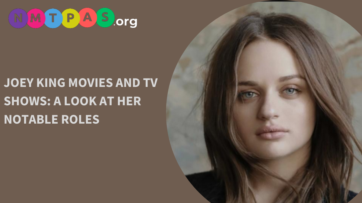 Joey King Movies and TV Shows