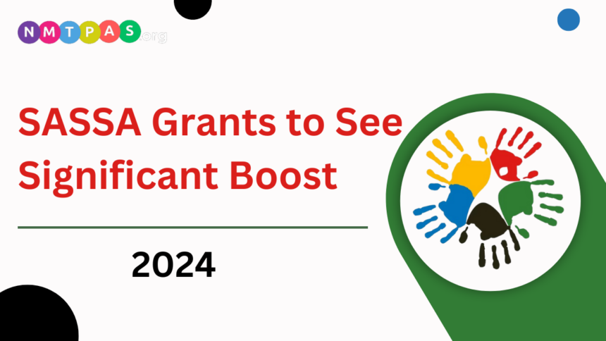 SASSA Grants to See Significant Boost Starting October 2024