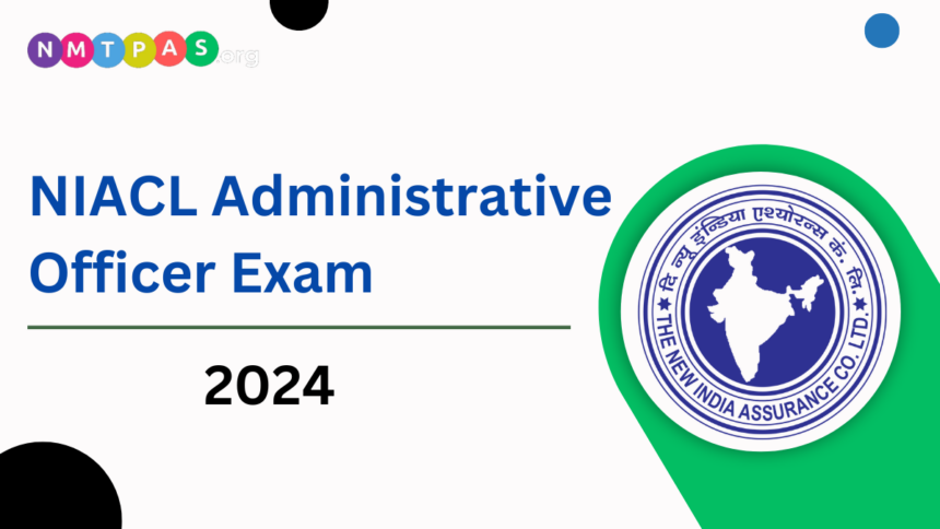 NIACL Administrative Officer Exam 2024, In-Depth Syllabus and Pattern Guide