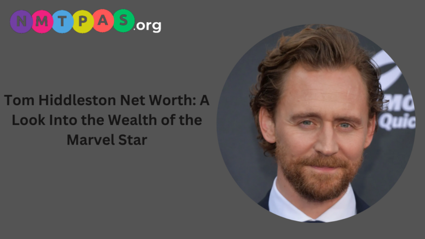 Tom Hiddleston Net Worth