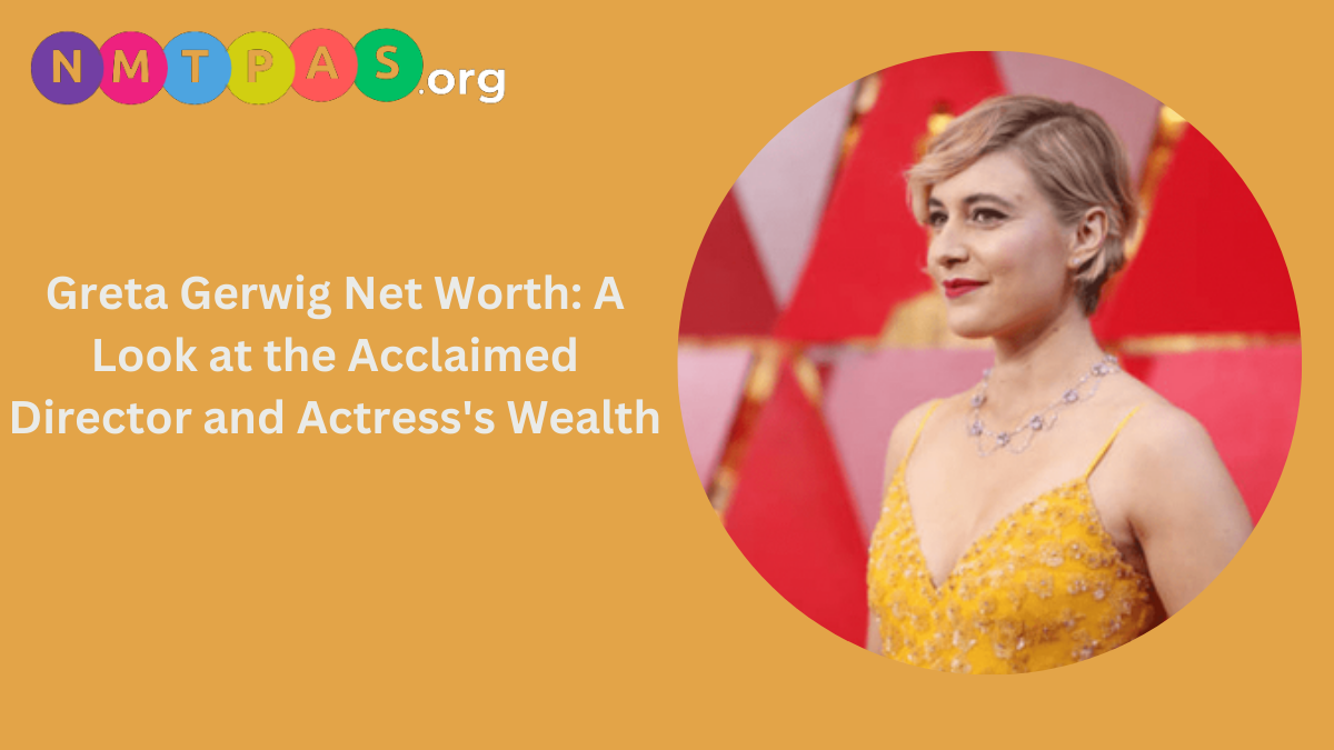 Greta Gerwig Net Worth