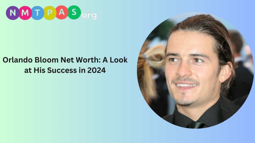 Orlando Bloom Net Worth